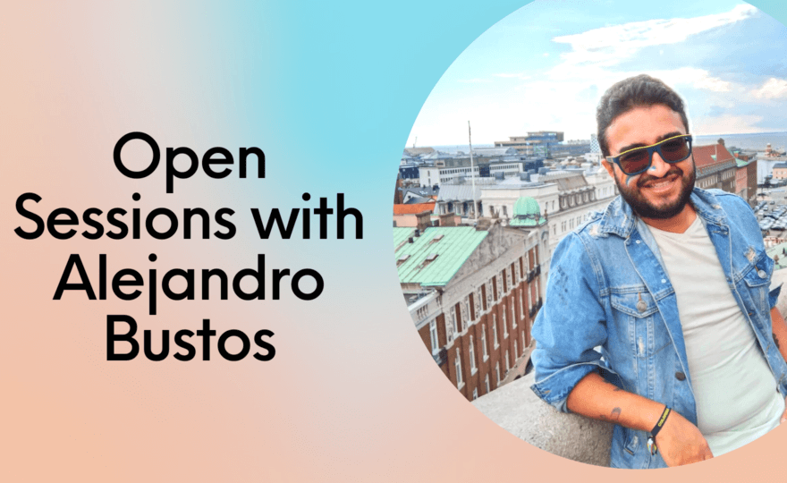 Communications : Open sessions with Alejandro Bustos